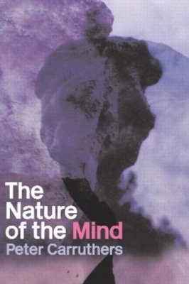 The Nature of the Mind by Peter Carruthers