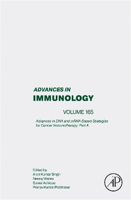 Advances in DNA and mRNA-Based Strategies for Cancer Immunotherapy: Part A: Volume 165 book