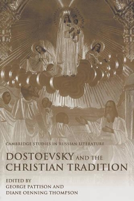 Dostoevsky and the Christian Tradition by George Pattison