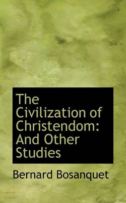 The Civilization of Christendom: And Other Studies book