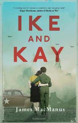 Ike and Kay by ,James Macmanus