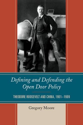 Defining and Defending the Open Door Policy by Gregory Moore