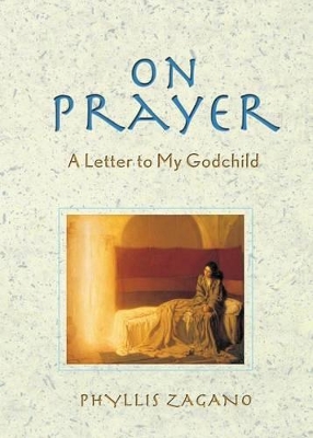 On Prayer: A Letter to My Godchild book