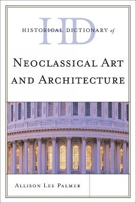 Historical Dictionary of Neoclassical Art and Architecture book