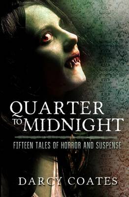 Quarter to Midnight: Fifteen Tales of Horror and Suspense book