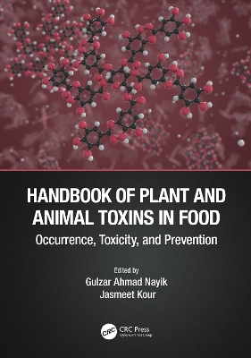 Handbook of Plant and Animal Toxins in Food: Occurrence, Toxicity, and Prevention book