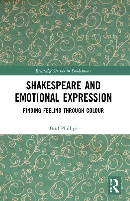 Shakespeare and Emotional Expression: Finding Feeling through Colour by Bríd Phillips