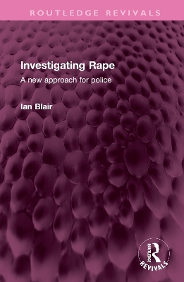 Investigating Rape: A New Approach for Police by Ian Blair