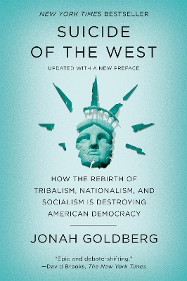 Suicide of the West: How the Rebirth of Tribalism, Nationalism, and Socialism Is Destroying American Democracy book