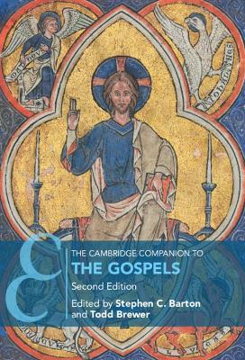 The The Cambridge Companion to the Gospels by Stephen C. Barton