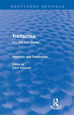 Treitschke: His Life and Works by Heinrich von Treitschke