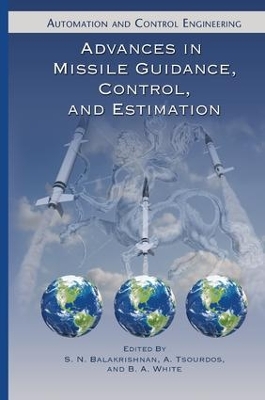 Advances in Missile Guidance, Control, and Estimation by S.N. Balakrishnan