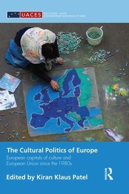 The Cultural Politics of Europe by Kiran Klaus Patel