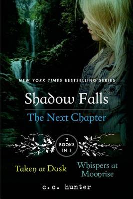 Shadow Falls the Next Chapter by C. C. Hunter