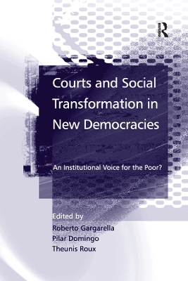 Courts and Social Transformation in New Democracies: An Institutional Voice for the Poor? by Roberto Gargarella