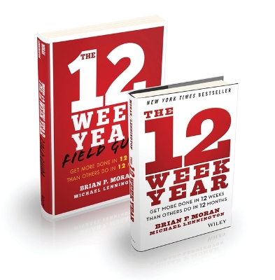 The The 12 Week Year: Get More Done in 12 Weeks than Others Do in 12 Months Bundle by Brian P. Moran