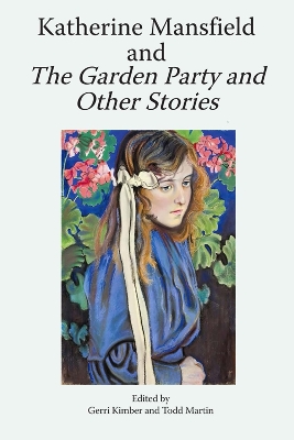 Katherine Mansfield and the Garden Party and Other Stories book