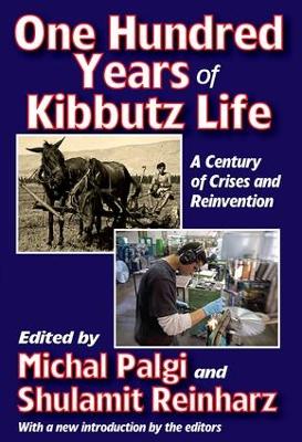 One Hundred Years of Kibbutz Life by Michal Palgi