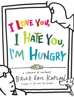 I Love You, I Hate You, I'm Hungry book