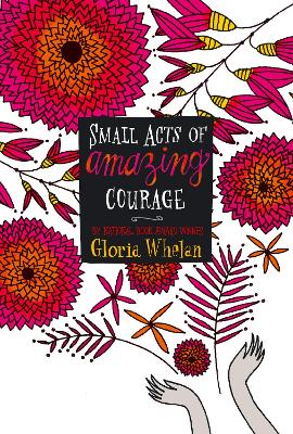 Small Acts of Amazing Courage by Gloria Whelan