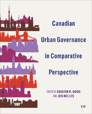 Canadian Urban Governance in Comparative Perspective by Kristin Good