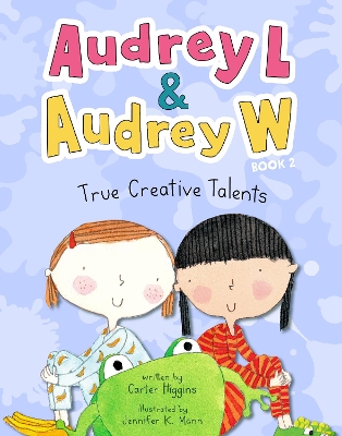 Audrey L and Audrey W: True Creative Talents: Book 2 book