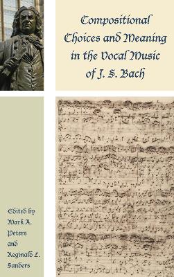 Compositional Choices and Meaning in the Vocal Music of J. S. Bach book
