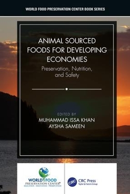 Animal Sourced Foods for Developing Economies: Preservation, Nutrition, and Safety by Muhammad Issa Khan