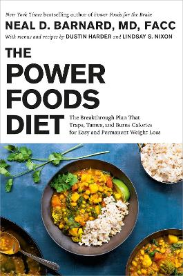 The Power Foods Diet: The Breakthrough Plan That Traps, Tames, and Burns Calories for Easy and Permanent Weight Loss book