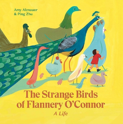 The Strange Birds of Flannery O'Connor: A Life book
