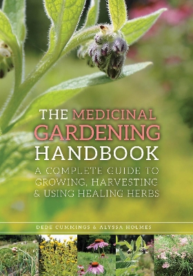 Medicinal Gardening Handbook by Dede Cummings