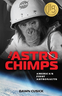 The Astrochimps: America's First Astronauts by Dawn Cusick