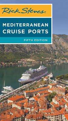 Rick Steves Mediterranean Cruise Ports (Fifth Edition) book