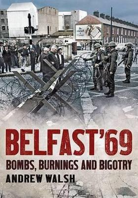 Belfast '69 by Andrew Walsh