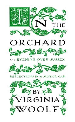 In the Orchard: And Evening over Sussex: Reflections in a Motor Car book