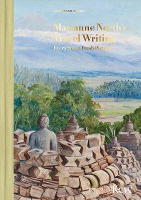 Marianne North's Travel Writing: Every Step a Fresh Picture book