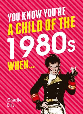You Know You're a Child of the 1980s When... book