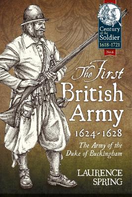 First British Army, 1624-1628 by Laurence Spring
