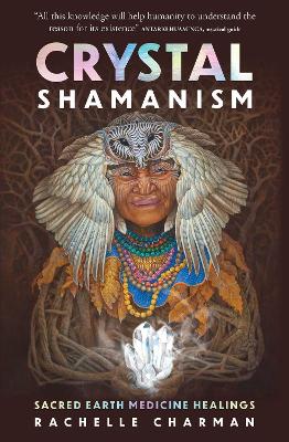 Crystal Shamanism: Sacred earth medicine healings book