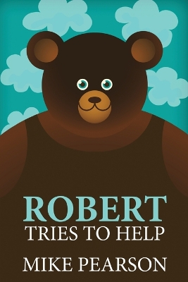Robert Tries To Help by Mike Pearson
