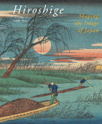 Hiroshige, Shaping the Image of Japan book