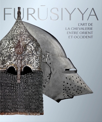 Furusiyya: The Art of Chivalry between East and West book