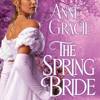 The The Spring Bride Lib/E by Anne Gracie