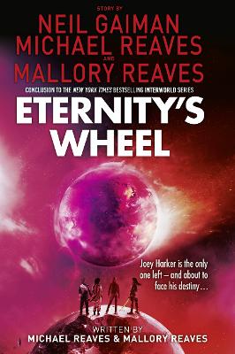 Eternity's Wheel (Interworld, Book 3) by Neil Gaiman