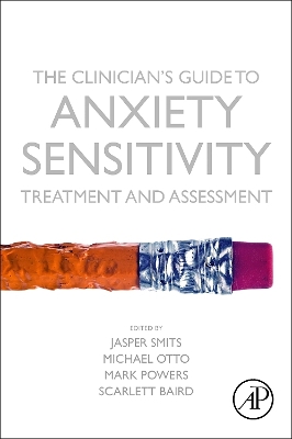 The Clinician's Guide to Anxiety Sensitivity Treatment and Assessment book