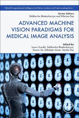 Advanced Machine Vision Paradigms for Medical Image Analysis book