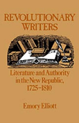 Revolutionary Writers by Emory Elliott