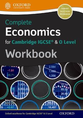 Complete Economics for Cambridge IGCSE (R) & O Level Workbook by Brian Titley
