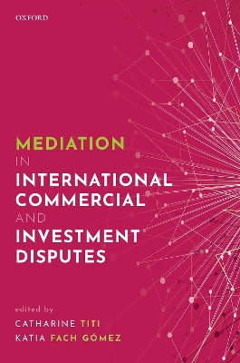 Mediation in International Commercial and Investment Disputes book