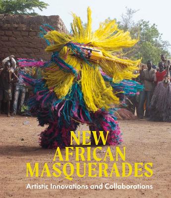 New African Masquerades: Artistic Innovations and Collaborations book